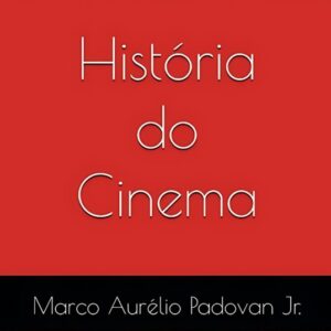 Teias da Humanidade: eBook História do Cinema