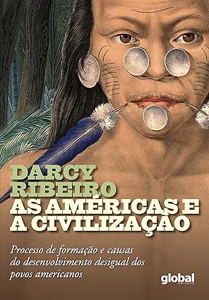 As américas e a civilização: processo de formação e causas do desenvolvimento desigual dos povos americanos