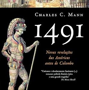 1491 - novas revelações das Américas antes de Colombo