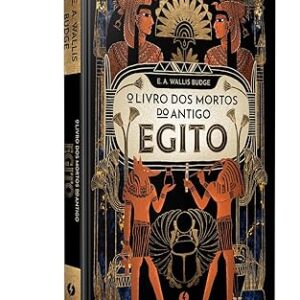 O livro dos mortos do antigo Egito – Edição de luxo