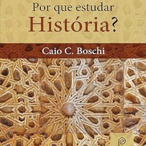 Por que Estudar História?