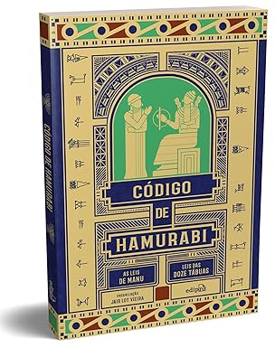 Código de Hamurabi - Edição Especial incluindo As leis de Manu e Leis das doze tábuas
