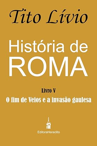 História de Roma: O fim de Veios e a invasão gaulesa: 5