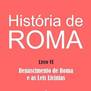 História de Roma: Renascimento de Roma e as Leis Licínias: 6
