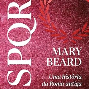 SPQR: Nova edição do grande best-seller e referência sobre Roma antiga!